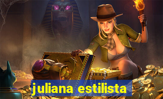 juliana estilista